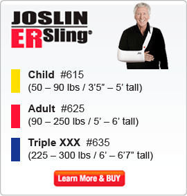 Joslin ER Sling: Child #615 (50 - 90 lbs, 3.5 to 5' tall);  Adult #625 (90 - 250 lbs, 5' to 6' tall);  Triple XXX #635 (225-300 lbs, 6' - 6'7" tall)